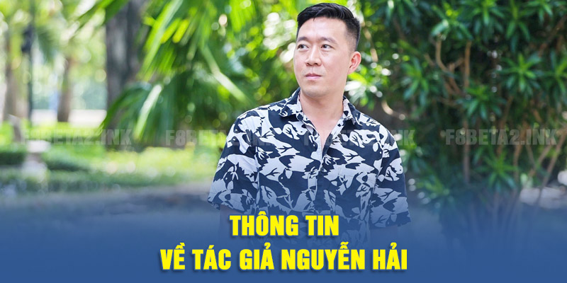 Thông tin về tác giả Nguyễn Hải
